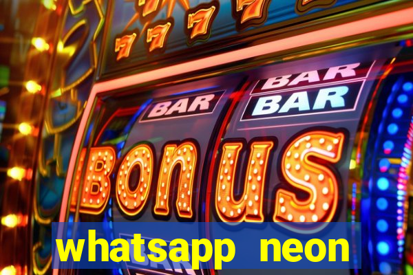 whatsapp neon consiga mais